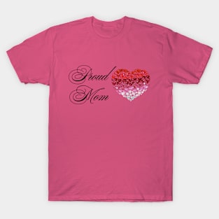 Proud Mom. Proud Mom Heart. T-Shirt